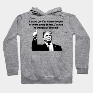 Trump - No thoughts of any kind Hoodie